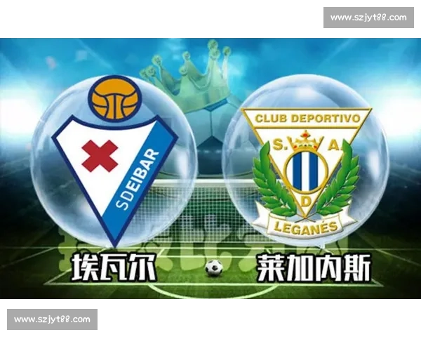 埃瓦尔vs卡迪斯关键对决前瞻两队攻防走势解析胜负悬念全面观察